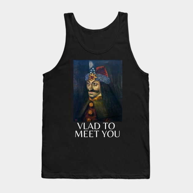 vlad to meet you Tank Top by lukelux